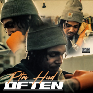 Listen to Often (Explicit) song with lyrics from PTM Hud