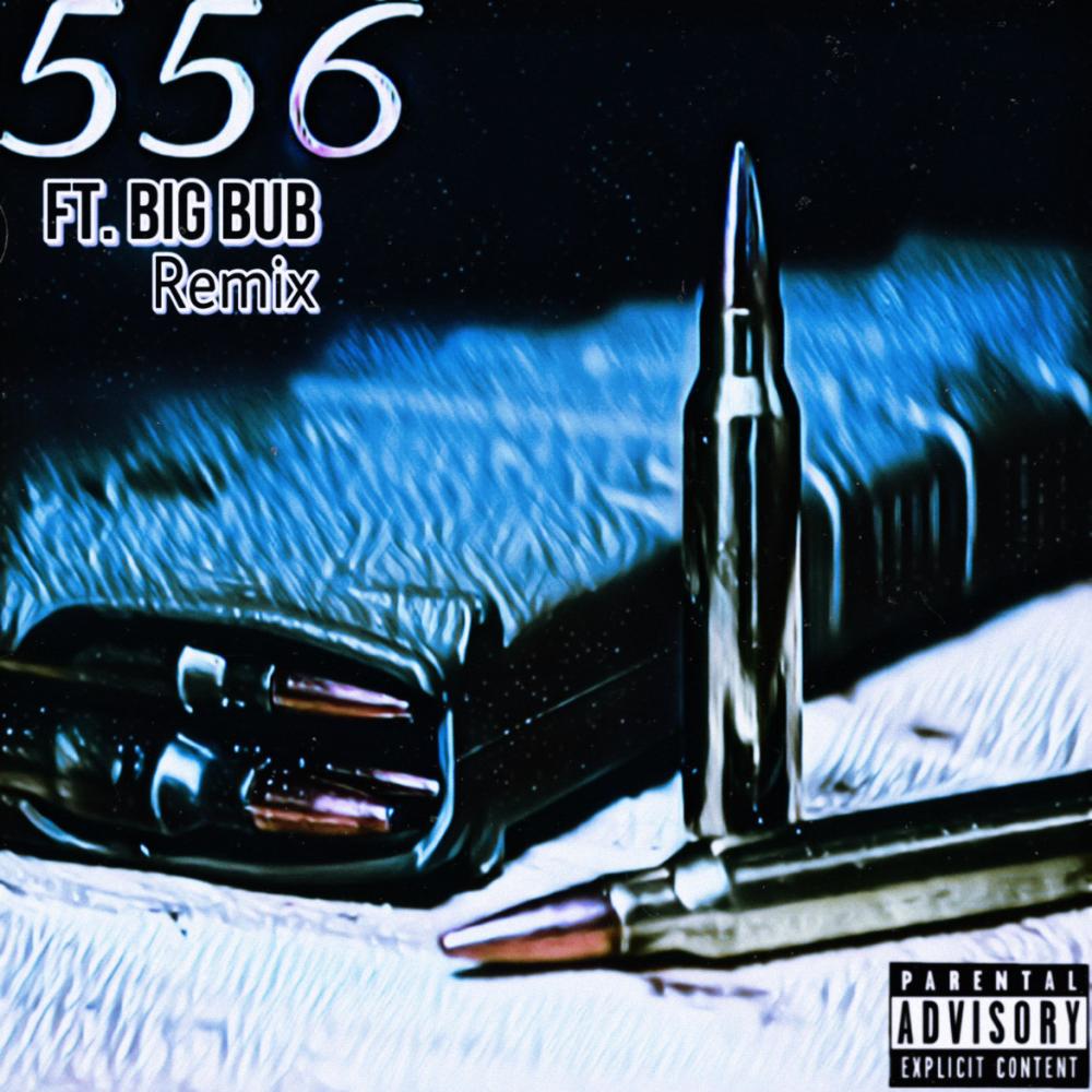 556 (feat. Big Bub) (Remix|Explicit)