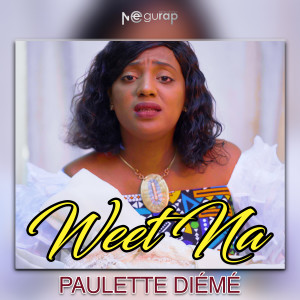 收聽Paulette Diémé的Weet Na歌詞歌曲
