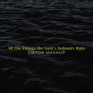Dengarkan lagu All The Things She Said x Industry Baby (TikTok Mashup) (Remix) nyanyian t.A.T.u. dengan lirik