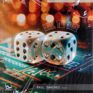 Raul Sanchez (Chile)的專輯Roll the Dice