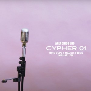 ดาวน์โหลดและฟังเพลง Cypher #01 (Explicit) พร้อมเนื้อเพลงจาก MaUcO