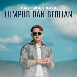 Maulana Wijaya的專輯Lumpur Dan Berlian