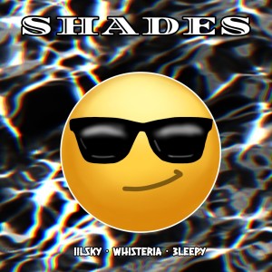 Listen to Shades (Explicit) song with lyrics from lil sky