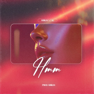 收聽Shikss的Hmm歌詞歌曲