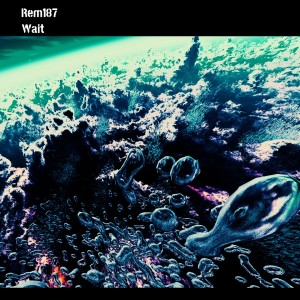 Album Wait from Rem187