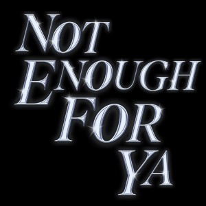 Listen to not enough for ya (Explicit) song with lyrics from Atkins