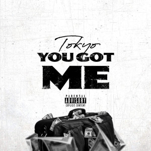 Tokyo的专辑You Got Me (Explicit)