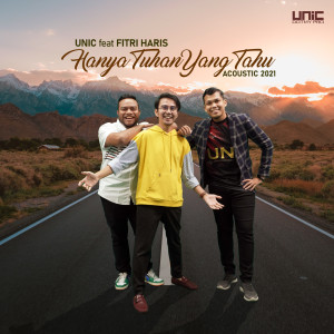 收聽Unic的Hanya Tuhan Yang Tahu (Acoustic)歌詞歌曲