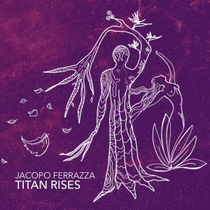 Album Titan Rises from Jacopo Ferrazza