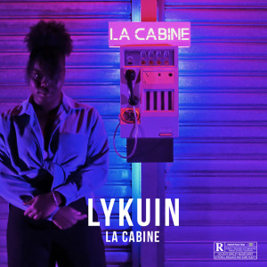 ดาวน์โหลดและฟังเพลง LYKUIN (Explicit) พร้อมเนื้อเพลงจาก La Cabine