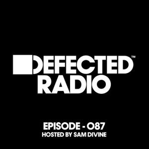 Defected Radio的專輯Defected Radio Episode 056 (hosted by Sam Divine)