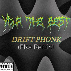 Listen to DRIFT PHONK (Elsa Remix) (Explicit) (Elsa Remix|Explicit) song with lyrics from Your The Best