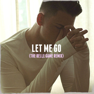 Mathew V的專輯Let Me Go (Belle Game Remix)