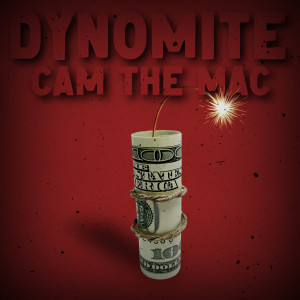 Listen to DynoMite (Explicit) song with lyrics from Cam The Mac