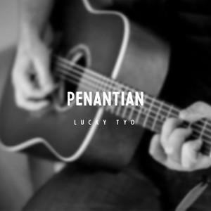 Dengarkan Penantian lagu dari Lucky Tyo dengan lirik