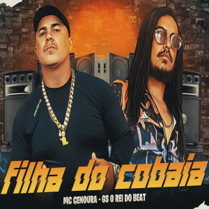 GS O Rei do Beat的專輯Filha do Cobaia (Explicit)