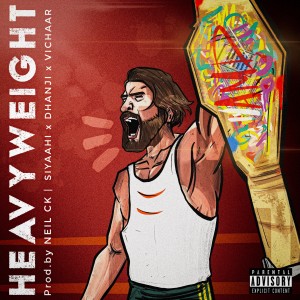 Listen to HEAVYWEIGHT (Explicit) song with lyrics from Siyaahi