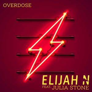 Dengarkan lagu Overdose nyanyian Elijah N dengan lirik