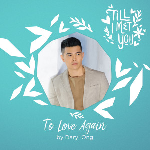 收聽Daryl Ong的To Love Again歌詞歌曲