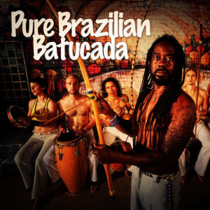 อัลบัม Pure Brazilian Batucada (Percussion Madness from Brazil) ศิลปิน Samba Brazilian Batucada Band