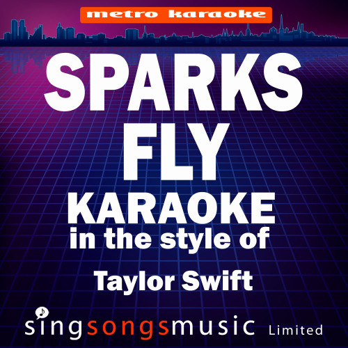 Sparks Fly (In the Style of Taylor Swift) [Karaoke Version] (Karaoke Version)