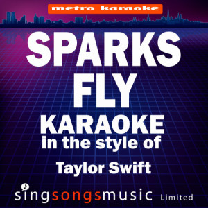 收聽Karaoke的Sparks Fly (In the Style of Taylor Swift) [Karaoke Version] (Karaoke Version)歌詞歌曲