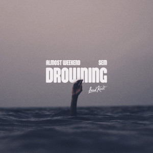 Listen to Drowning song with lyrics from Almost Weekend
