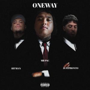 Mr Pac的專輯One Way (feat. Hitman & Just Pronto) (Explicit)