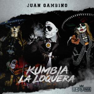 ดาวน์โหลดและฟังเพลง Kumbia La Loquera (Explicit) พร้อมเนื้อเพลงจาก Juan Gambino