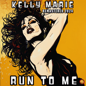 อัลบัม Run to Me (2024 Remastered) ศิลปิน Kelly Marie