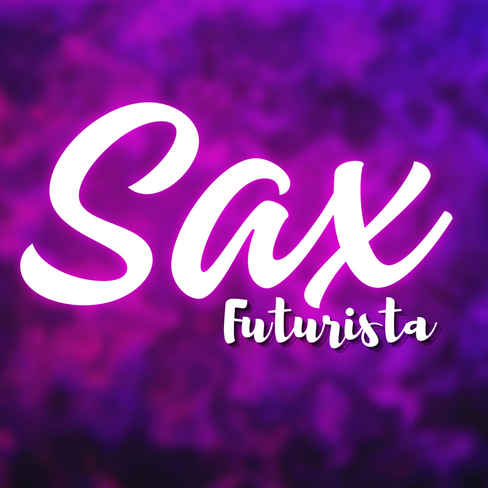 Sax Futurista (Explicit)