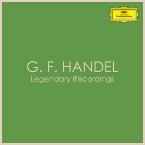 Chopin----[replace by 16381]的專輯G.F. Handel - Legendary Recordings