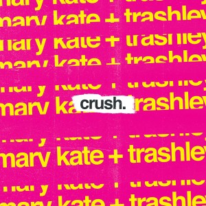 ดาวน์โหลดและฟังเพลง Crush พร้อมเนื้อเพลงจาก Mary Kate and Trashley