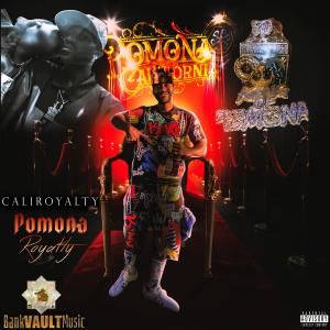 CALIROYALTY的專輯POMONA ROYALTY (Explicit)