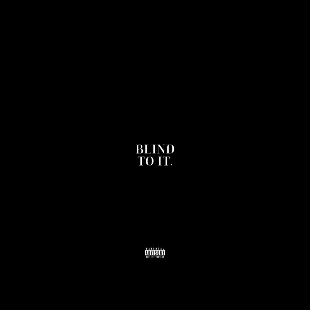Blind to it (Explicit)