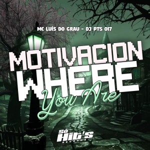 DJ PTS 017的專輯Motivacion Where You Are (Explicit)