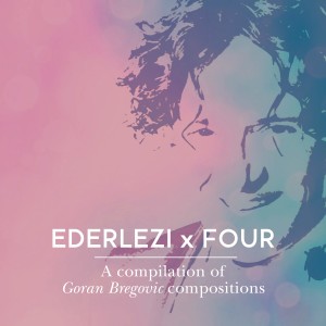 ดาวน์โหลดและฟังเพลง Ederlezi 4 พร้อมเนื้อเพลงจาก Goran Bregovic