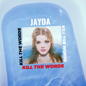 Album Kill The Words oleh Jayda