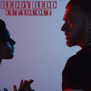 ดาวน์โหลดและฟังเพลง Cut You Out (Explicit) พร้อมเนื้อเพลงจาก Reddy Redd