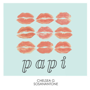 收聽Chelsea G的Papi (Explicit)歌詞歌曲