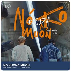 Dengarkan lagu BEAT Nó Không Muốn (Cukak Remix) nyanyian Cukak dengan lirik