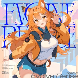 ดาวน์โหลดและฟังเพลง Evolve Rerise พร้อมเนื้อเพลงจาก nora2r