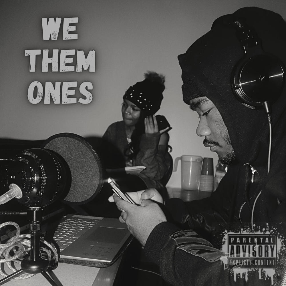 WE THEM ONES (Explicit)