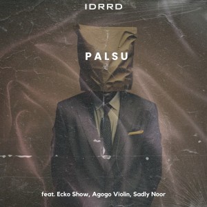 Listen to Palsu song with lyrics from idrrd