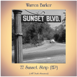 อัลบัม 77 Sunset Strip (EP) (Remastered 2020) ศิลปิน Warren Barker