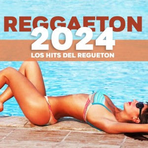 Album Reggaeton 2024 - Los Hits Del Regueton (Explicit) from Varios Artistas