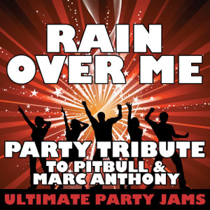 收聽Ultimate Party Jams的Rain Over Me歌詞歌曲