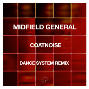 Midfield General的專輯Coatnoise (Dance System Remix)
