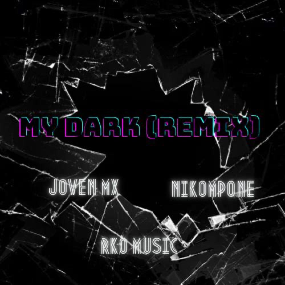 MY DARK (feat. RKO MUSIC & JOVENMX) (REMIX OFICIAL)